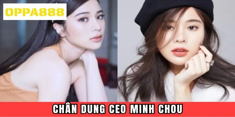 Chân dung CEO Minh Chou Chân dung CEO Minh Chou
