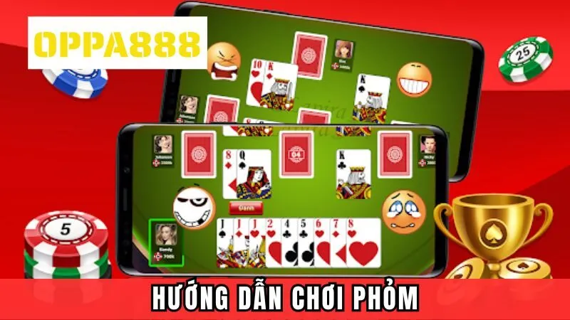 Phỏm | Tận Hưởng Trải Nghiệm Đỉnh Cao Cùng Oppa888