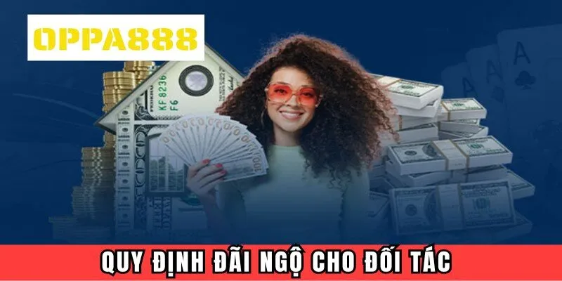 Quy định đãi ngộ cho đối tác Quy định đãi ngộ cho đối tác