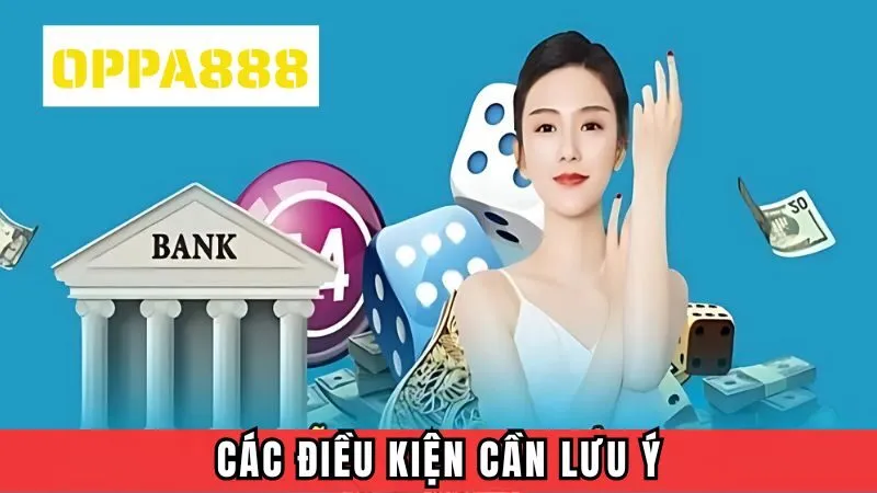 Các điều kiện cần lưu ý