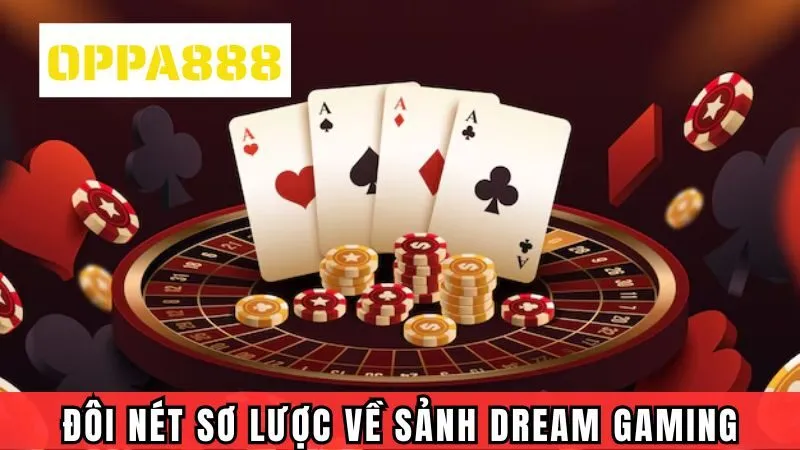 Đôi nét sơ lược về Dream Gaming