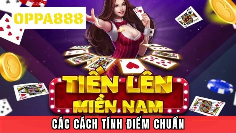 Các cách tính điểm chuẩn trong game tiến lên chuẩn xác