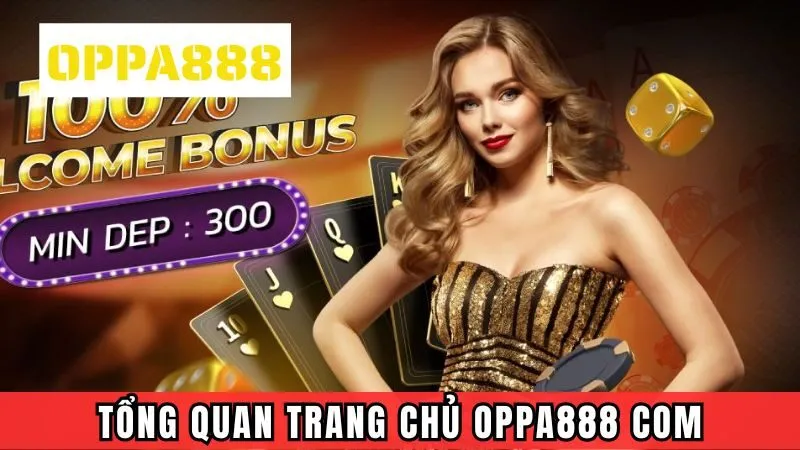 Tổng quan trang chủ OPPA888