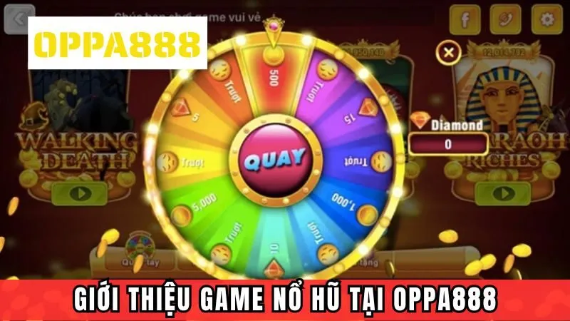Tổng quan về phiên bản nổ hũ tại Oppa888 Tổng quan về phiên bản nổ hũ tại Oppa888