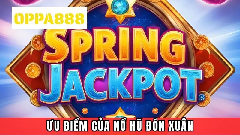 Ưu điểm nổi bật của trò chơi