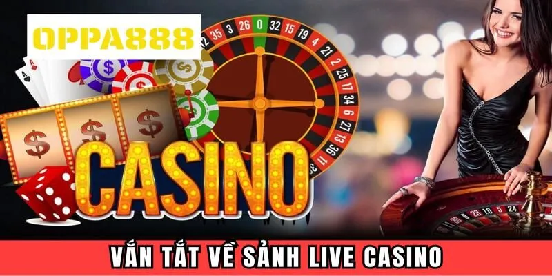 Vắn tắt về sảnh live casino Vắn tắt về sảnh live casino