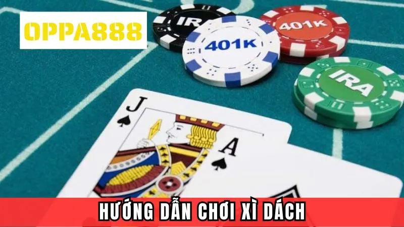 Xì Dách | Trải Nghiệm Game Bài Đỉnh Cao Tại Oppa888
